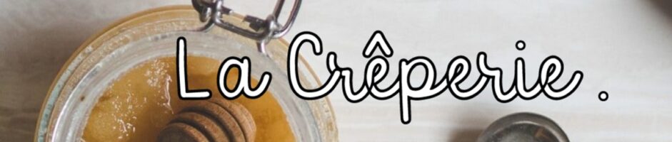 LA CREPERIE DE MARGAUX